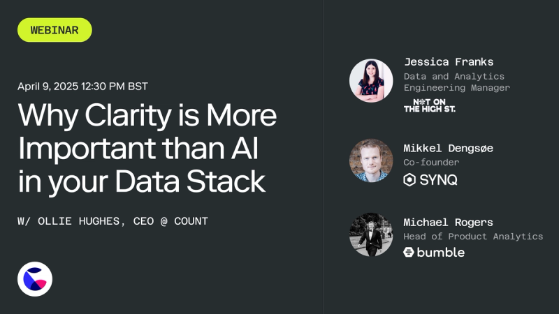 Why Clarity is More Important than AI in your Data Stack